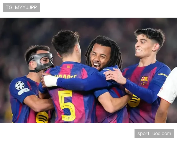 巴萨年轻球员欧冠成长 亚马尔等新星表现亮眼